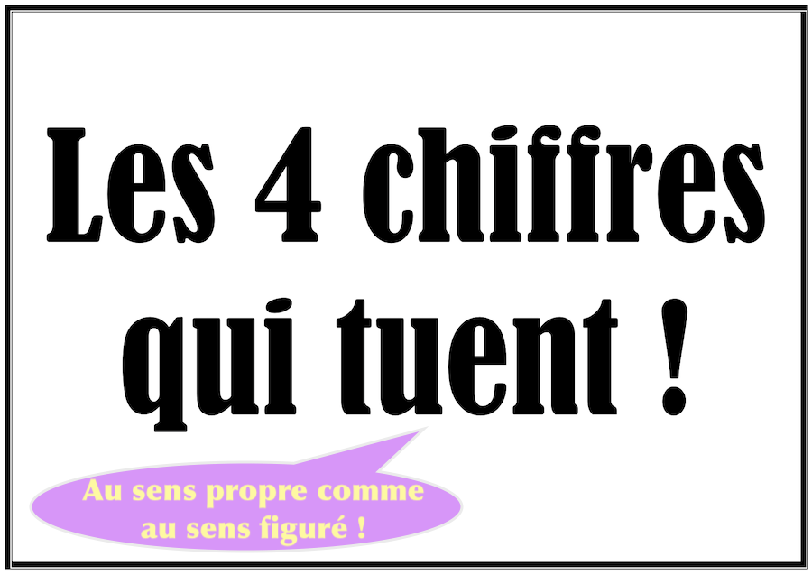 Les 4 chiffres qui tuent !